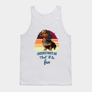 Underestimate Me That'll Be Fun Tank Top